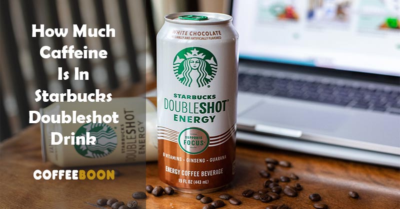 How Much Caffeine is in Starbucks Doubleshot Espresso Drink